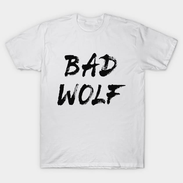 Bad Wolf T-Shirt by ZagachLetters